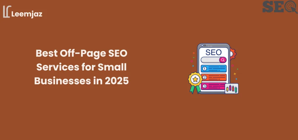 Best Off-Page SEO Services for Small Businesses in 2025: Discover top strategies to boost your business's online presence with effective off-page SEO services.