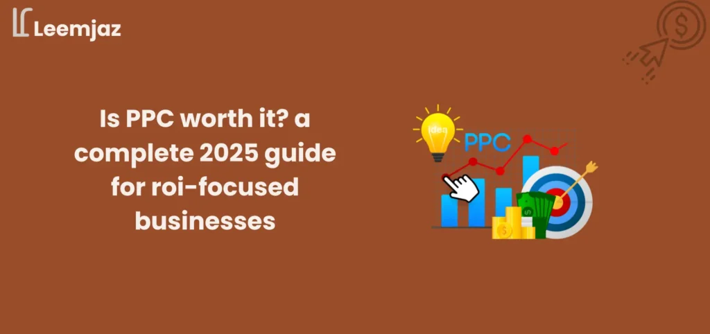 Is PPC worth it? A comprehensive 2025 guide for ROI-focused businesses, showcasing PPC strategies with graphs and insights on investment and returns