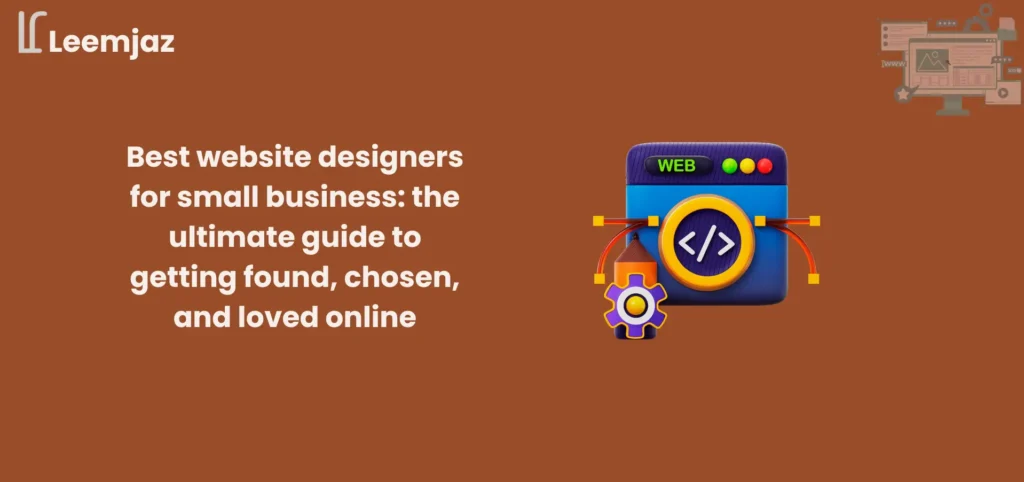 Best Website Designers for Small Business - The Ultimate Guide to Getting Found, Chosen, and Loved Online with illustrated people working on web design and coding concepts