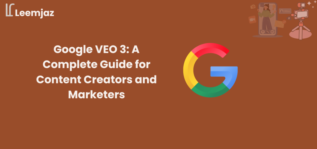 Google VEO 3 complete guide for content creators and marketers by Leemjaz with Google logo on blue gradient background.