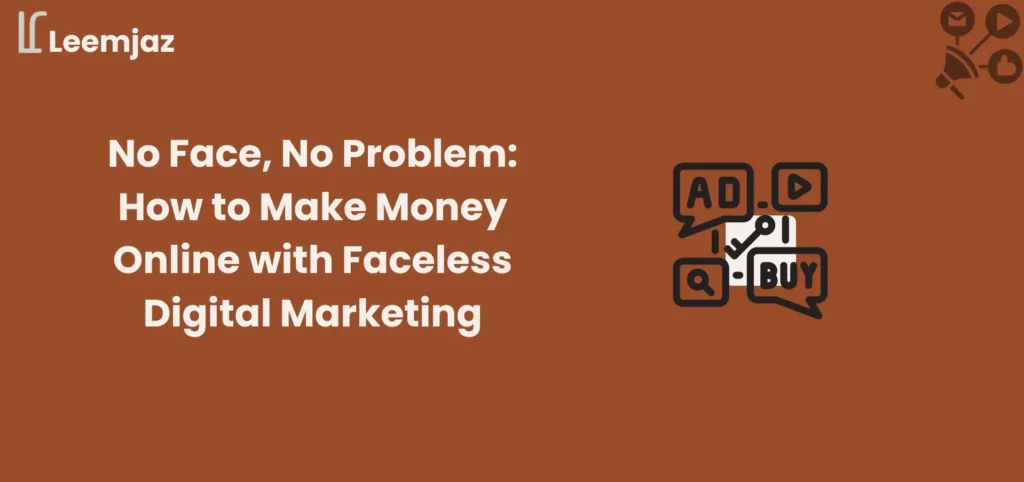 Faceless digital marketing strategies for online business growth without showing your face.