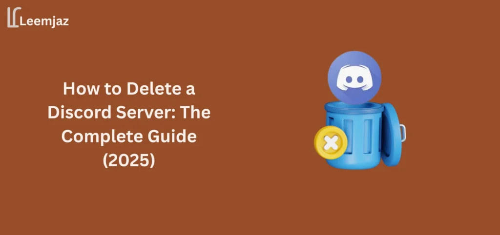 A graphic titled "How to Delete a Discord Server: The Complete Guide (2025)" featuring a Discord logo above a trash can icon with a cross symbol, symbolizing the action of deleting a server. The image provides visual representation for the process of how to delete a Discord server.