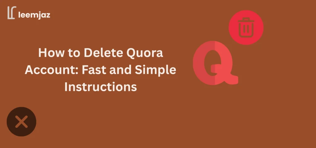 How to delete Quora account guide with simple and fast instructions – Leemjaz featured image.