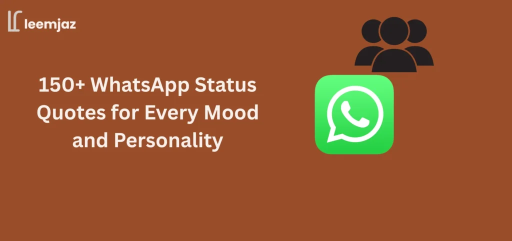 150+ WhatsApp status quotes for every mood and personality, featuring the WhatsApp logo and group icon on a brown background with Leemjaz branding.