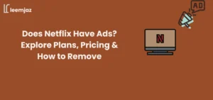 Does Netflix Have Ads? Explore Plans, Pricing & How to Remove