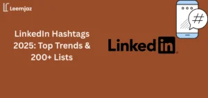 LinkedIn Hashtags 2025: Top Trends & 200+ Lists
