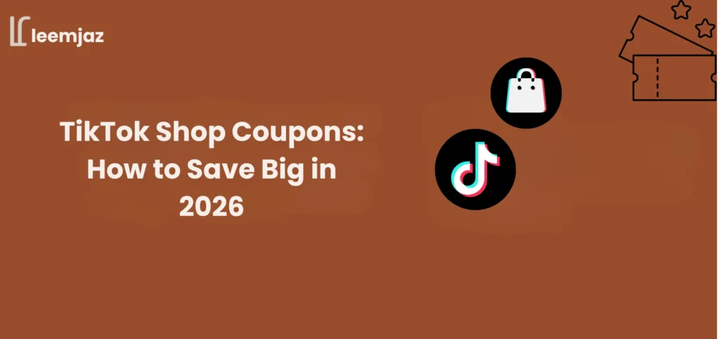 TikTok Shop coupons guide showing how to save big in 2026, featuring TikTok logo, shopping bag icon, and discount ticket graphic on a brown background.