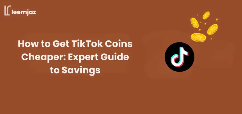 Leemjaz guide showing how to get TikTok coins cheaper with TikTok logo and gold coins, expert tips for saving money on TikTok coin purchases.