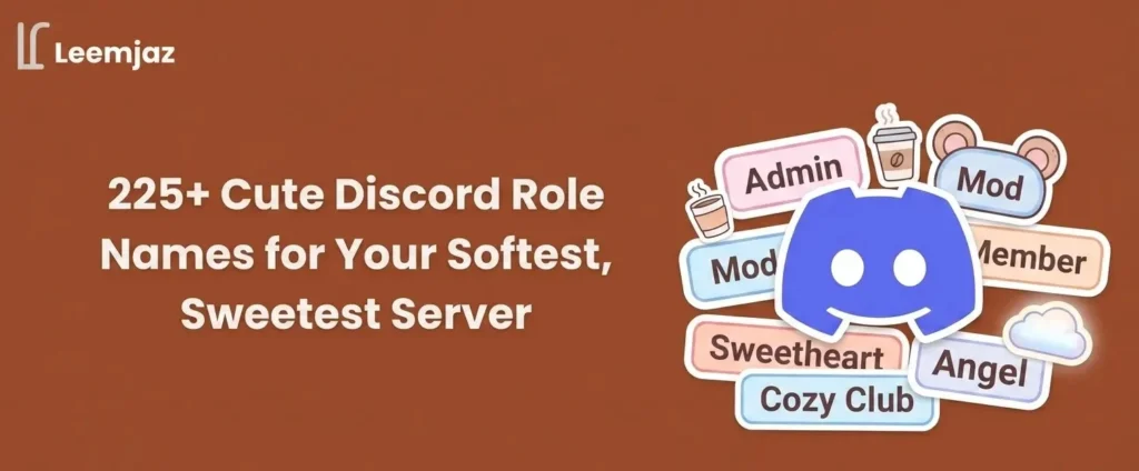 A graphic image against a rust-colored background, featuring the Leemjaz digital marketing agency logo in the upper left corner. The center displays the title text: '225+ Cute Discord Role Names for Your Softest, Sweetest Server'. To the right, a collection of pastel-colored digital sticker icons, including the blue Discord logo and badges labeled 'Admin', 'Mod', 'Member', 'Sweetheart', 'Cozy Club', and 'Angel', surrounded by coffee cups, bear ears, and a cloud.