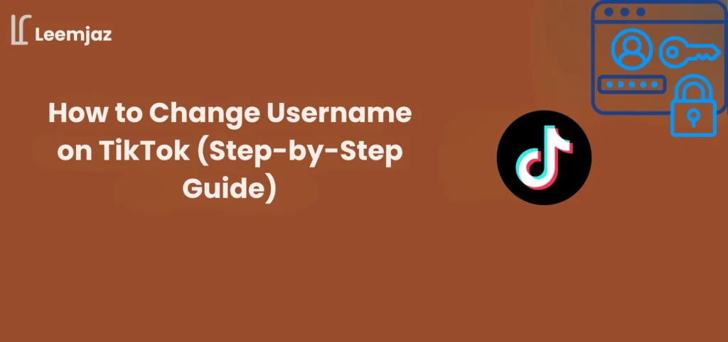 How to change username on TikTok step-by-step guide banner with Leemjaz branding, TikTok logo, and account security icons on a brown background.