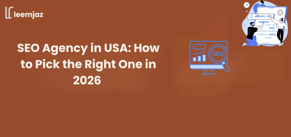 Leemjaz branded banner with the title “SEO Agency in USA: How to Pick the Right One in 2026” displayed on a brown background alongside SEO and search optimization illustrations.