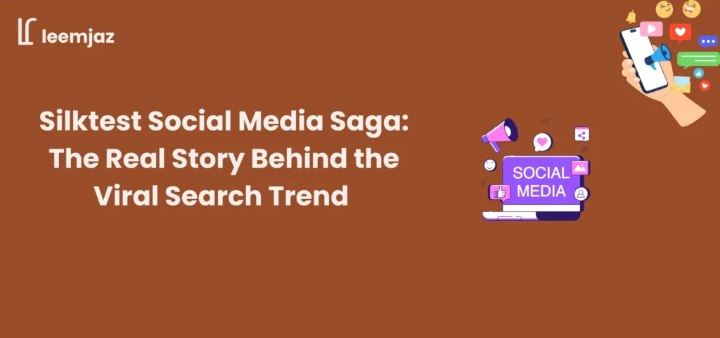 Silktest social media saga 2026 featured banner with smartphone social engagement icons and viral content graphic