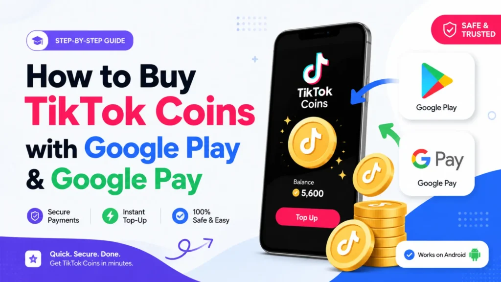 Guide showing how to buy TikTok coins using Google Play and Google Pay with secure payment options and coin top-up interface.