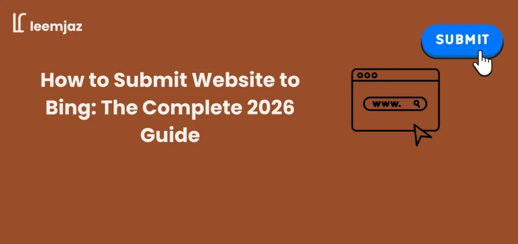 Featured banner image for a blog post titled 'How to Submit Website to Bing: The Complete 2026 Guide.' The design includes the Leemjaz logo in the top left, a large blue 'Submit' button with a clicking hand cursor in the top right, and an illustration of a web browser search bar with a cursor icon on a brown background.
